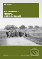 Obálka knihy Kolektivizace venkova v Horním Polabí