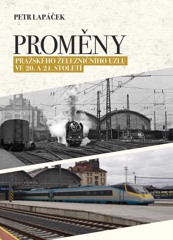 Obálka knihy Proměny pražského železničního uzlu ve 20. a 21. století
