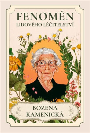 Obálka knihy Fenomén lidového léčtitelství. Božena Kamenická
