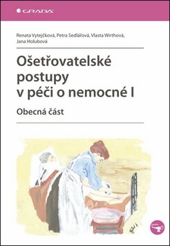 Obálka knihy Ošetřovatelské postupy v péči o nemocné I.