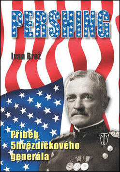 Obálka knihy Pershing Příběh 5hvězdičkového generála