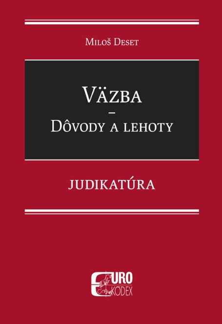 Obálka knihy Väzba - Dôvody a lehoty - Judikatúra