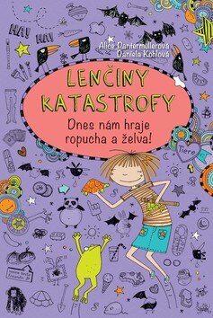 Obálka knihy Lenčiny katastrofy Dnes nám hraje ropucha a želva!
