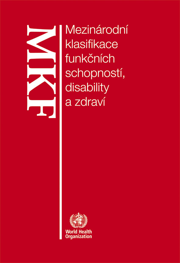 Obálka knihy MEZINÁRODNÍ KLASIFIKACE FUNKČNNÍCH SCHOPNOSTÍ, DISABILITY A ZDRAVÍ