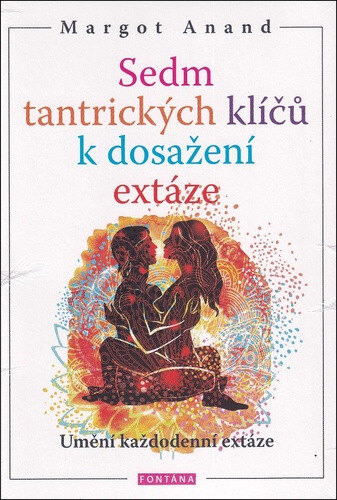 Obálka knihy Sedm tantrických klíčů k dosažení extáze
