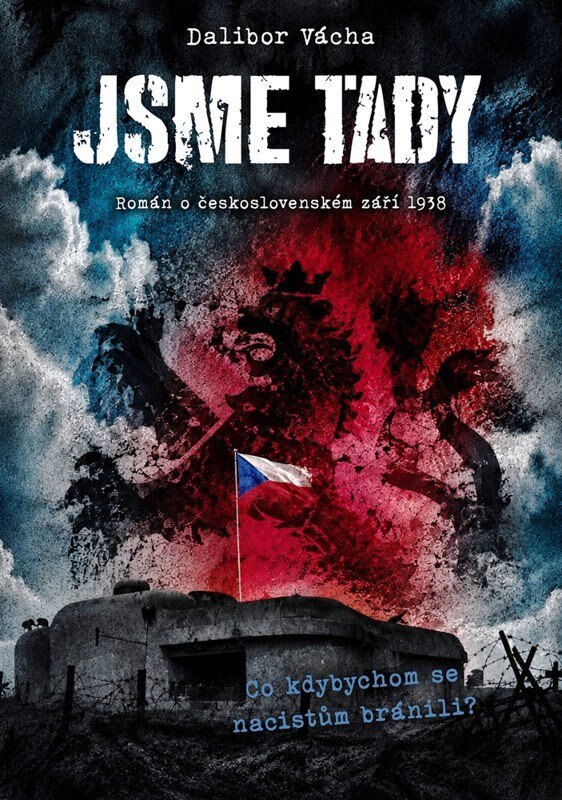 Obálka knihy Jsme tady! Román o československém září 1938