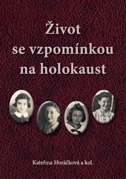 Obálka knihy Život se vzpomínkou na holokaust