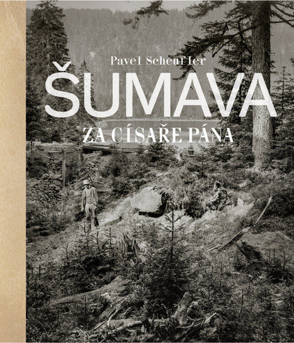 Obálka knihy Šumava za císaře pána