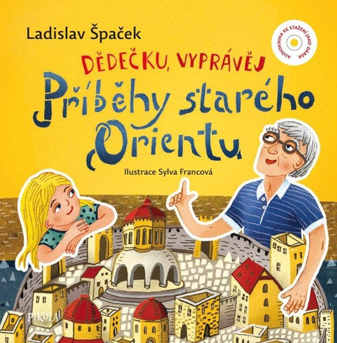 Obálka knihy Dědečku, vyprávěj Příběhy starého Orientu