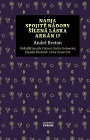 Obálka knihy Nadja, Spojité nádoby, Šílená láska, Arkán 17