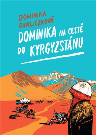 Obálka knihy Dominika na cestě do Kyrgyzstánu