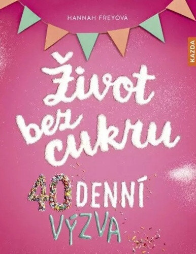 Obálka knihy Život bez cukru 40 denní výzva