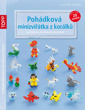 Obálka knihy TOPP Pohádková minizvířátka z korálků