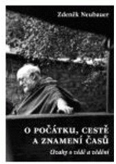 Obálka knihy O počátku, cestě a znamení časů