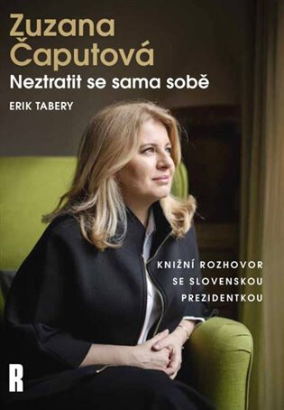 Obálka knihy Zuzana Čaputová: Neztratit se sama sobě