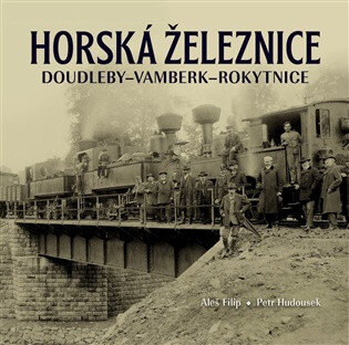Obálka knihy Horská železnice Doudleby-Vamberk-Rokytnice