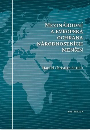 Obálka knihy Mezinárodní a evropská ochrana národnostních menšin