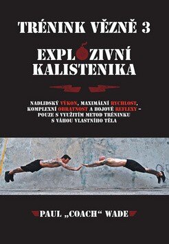 Obálka knihy Trénink vězně 3 Explozivní kalistenika