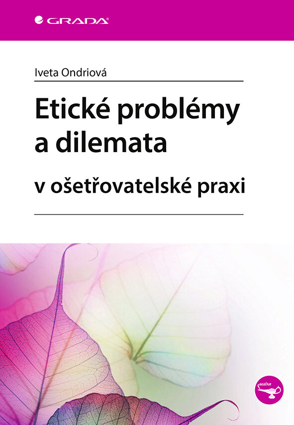 Obálka knihy Etické problémy a dilemata v ošetřovatelské praxi