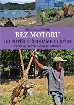 Obálka knihy Bez motoru do potíží středoamerických