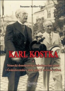 Obálka knihy Karl Kostka a a Německá demokratická svobodomyslná strana v Československu