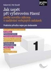 Obálka knihy Jak uspět při výběrovém řízení podle nového zákona o zadávání veřejných zakázek