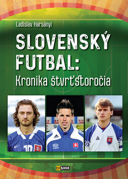 Obálka knihy Slovenský futbal: Kronika štvrťstoročia