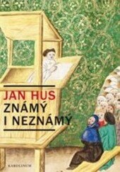 Obálka knihy Jan Hus známý i neznámý, 2. vydání