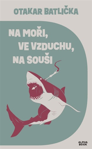 Obálka knihy Na moři, ve vzduchu, na souši