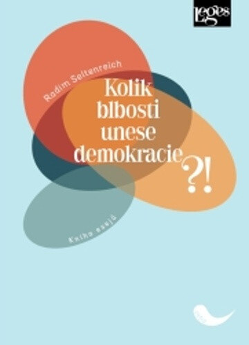 Obálka knihy Kolik blbosti unese demokracie?!