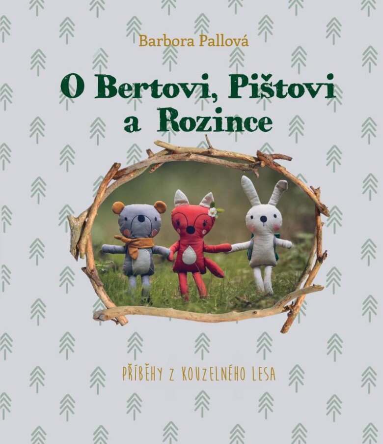 Obálka knihy O Bertovi, Pištovi a Rozince - Příběhy z kouzelného lesa