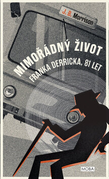 Obálka knihy Mimořádný život Franka Derricka, 81 let