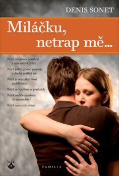 Obálka knihy Miláčku, netrap mě…