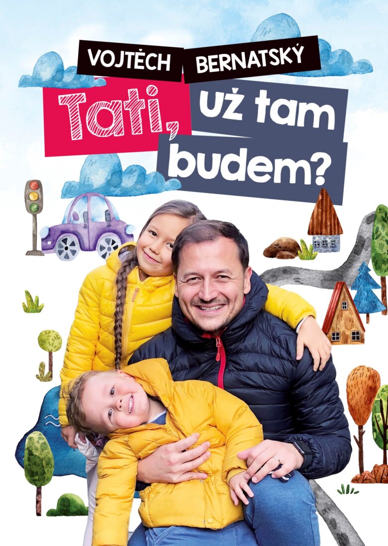 Obálka knihy Vojtěch Bernatský: Tati, už tam budem?