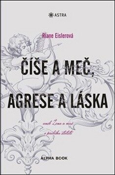 Obálka knihy Číše a meč, agrese a láska