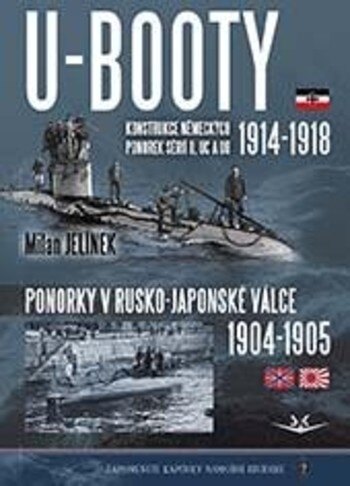 Obálka knihy U-BOOTY konstrukce německých ponorek sérií U, UC a UB 1914-1918 / Ponorky v Rusko-Japonské válce 1904-1905