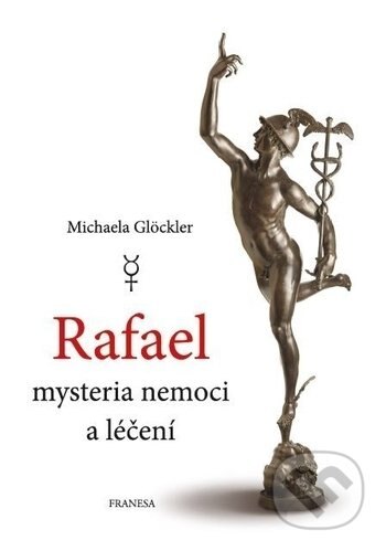 Obálka knihy Rafael mysteria nemoci a léčení
