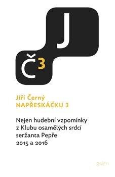 Obálka knihy Napřeskáčku 3 - Nejen hudební vzpomínky z Klubu osamělých srdcí seržanta Pepře 2015 a 2016