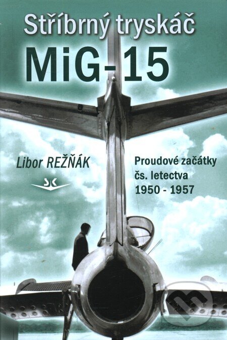 Obálka knihy Stříbrný tryskáč MiG-15