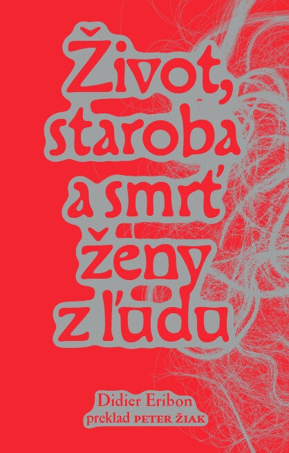 Obálka knihy Život, staroba a smrť ženy z ľudu
