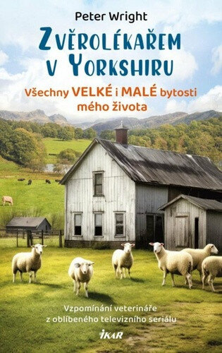 Obálka knihy Zvěrolékařem v Yorkshiru Všechny velké i malé bytosti mého života