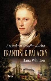 Obálka knihy Aristokrat českého ducha – František Palacký