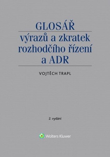 Obálka knihy Glosář výrazů a zkratek rozhodčího řízení a ADR
