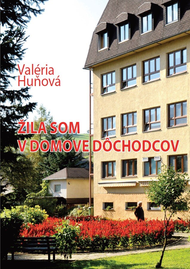 Obálka knihy Žila som v domove dôchodcov