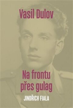 Obálka knihy Vasil Dulov Na frontu přes gulag
