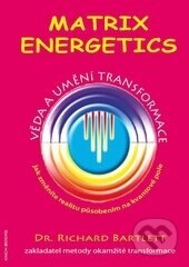 Obálka knihy Matrix Energetics - Umění transformace