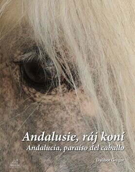 Obálka knihy Andalusie, ráj koní