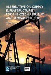 Obálka knihy Alternative Oil Supply Infrastructures for the Czech Republic and Slovak Republic