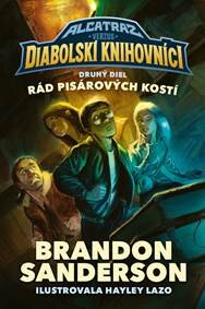 Obálka knihy Alcatraz verzus Rád Pisárových kostí (Alcatraz verzus diabolskí knihovníci 2)