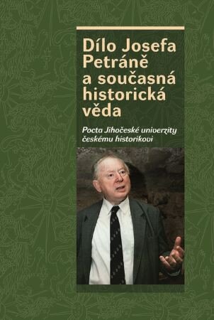 Obálka knihy Dílo Josefa Petráně a současná historická věda